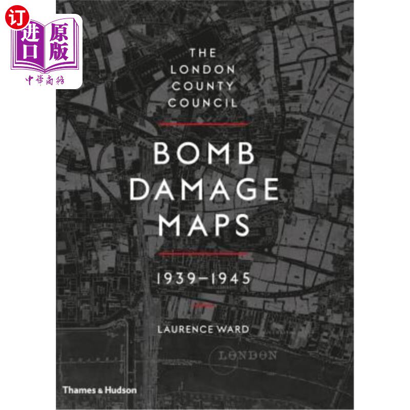 海外直订The London County Council Bomb Damage Maps, 1939-1945 1939-1945年伦敦郡议会炸弹破坏地图