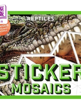 海外直订Sticker Mosaics: Reptiles: Sticker Together 12 Unique Reptilian Designs 贴纸马赛克:爬行动物:贴纸在一起12个