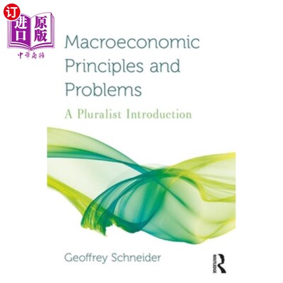 海外直订Macroeconomic Principles and Problems: A Pluralist Introduction 宏观经济原理与问题:多元导论