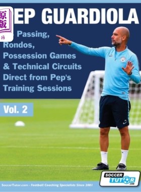 海外直订Pep Guardiola - 85 Passing, Rondos, Possession Games & Technical Circuits Direct 瓜迪奥拉-85传球，回旋，控