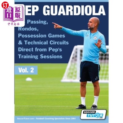 海外直订Pep Guardiola - 85 Passing, Rondos, Possession Games & Technical Circuits Direct 瓜迪奥拉-85传球，回旋，控