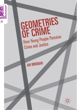 海外直订Geometries of Crime: How Young People Perceive Crime and Justice