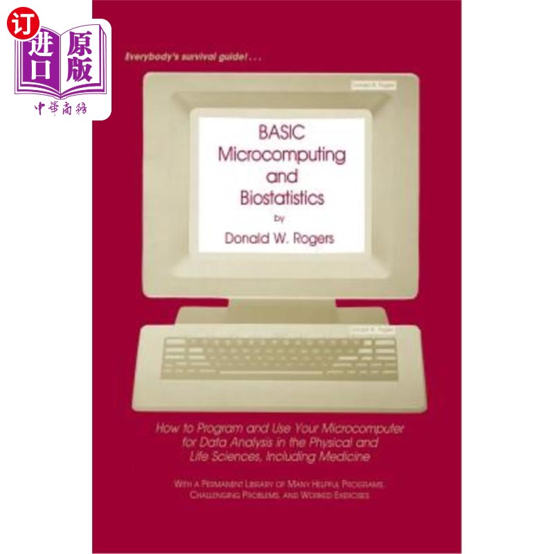 海外直订Basic Microcomputing and Biostatistics: How to Program and Use Your Microcompute 基础微型计算机和生物统计学
