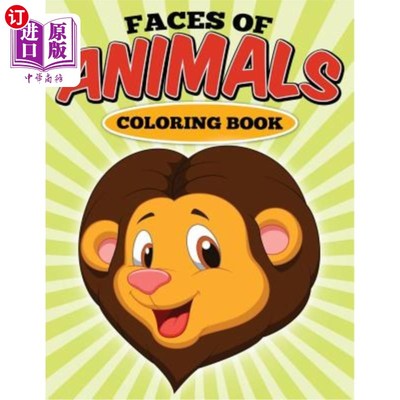 海外直订Faces Of Animals Coloring Book: Coloring Book 动物脸谱画册：画册