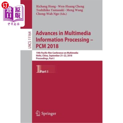 海外直订Advances in Multimedia Information Processing - Pcm 2018: 19th Pacific-Rim Confe 多媒体信息处理进展-