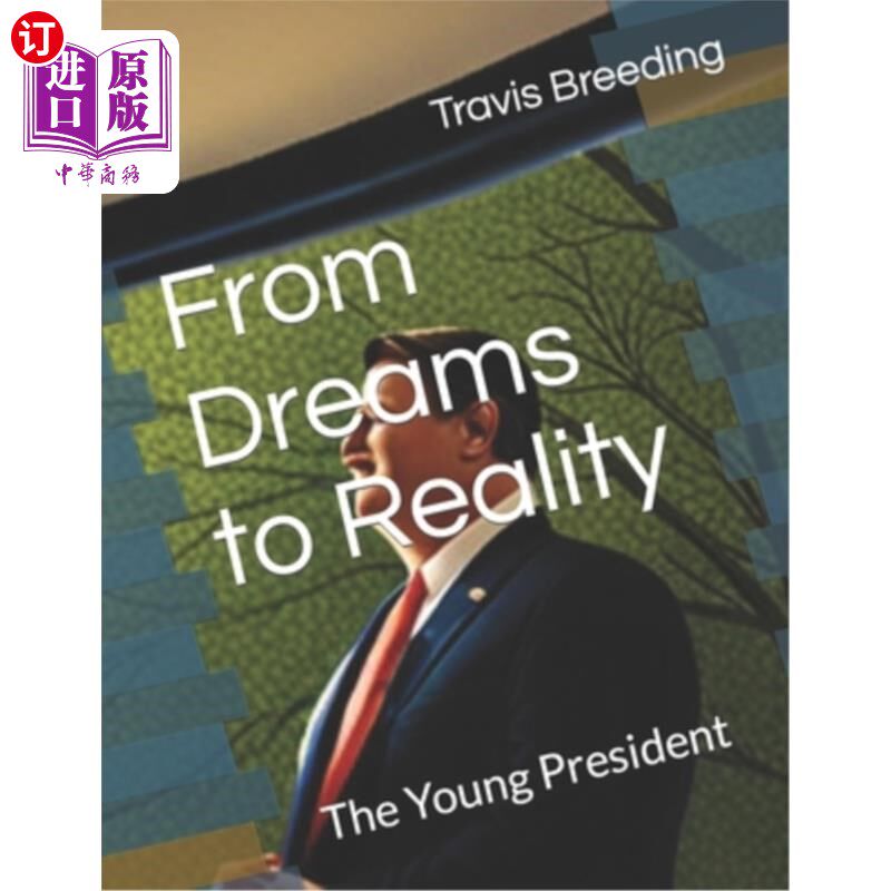 海外直订From Dreams to Reality: The Young President 《从梦想到现实：年轻的总统