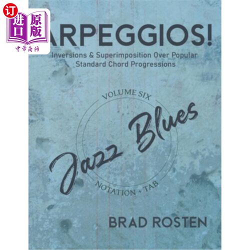 海外直订Arpeggios!: Inversions And Superimposition Over Popular Standard Chord Progressi 琶音！：流行标准和弦进行中
