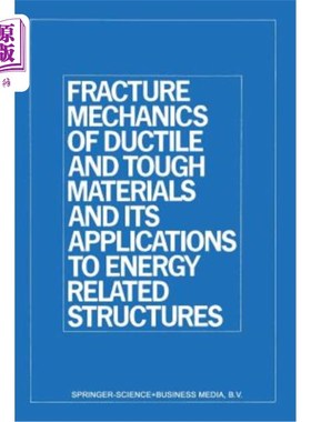 海外直订Fracture Mechanics of Ductile and Tough Materials and Its Applications to Energy 韧性和韧性材料的断裂力学及