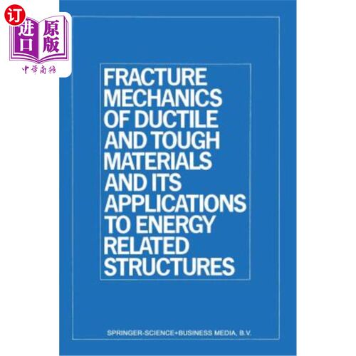海外直订Fracture Mechanics of Ductile and Tough Materials and Its Applications to Energy 韧性和韧性材料的断裂力学及