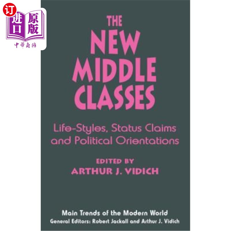 海外直订The New Middle Classes: Life-Styles, Status Claims and Political Orientations 新中产阶级:生活方式、地位诉求