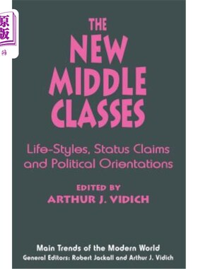 海外直订The New Middle Classes: Life-Styles, Status Claims and Political Orientations 新中产阶级:生活方式、地位诉求
