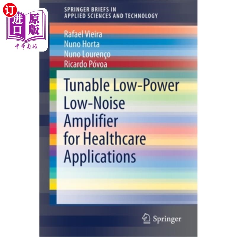 海外直订Tunable Low-Power Low-Noise Amplifier for Healthcare Applications 可调谐低功率低噪声放大器，用于医疗保健应用