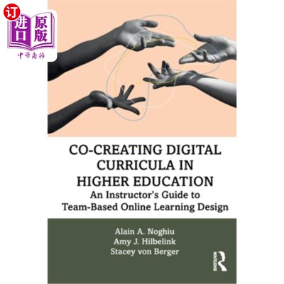 海外直订Co-Creating Digital Curricula in Higher Education: An Instructor's Guide to Team 高等教育中共同创建数字课程