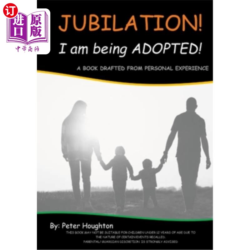海外直订Jubilation! I am being ADOPTED!: A Book Drafted from Personal Experience 庆祝!我被收养了!:一本根据个人经验