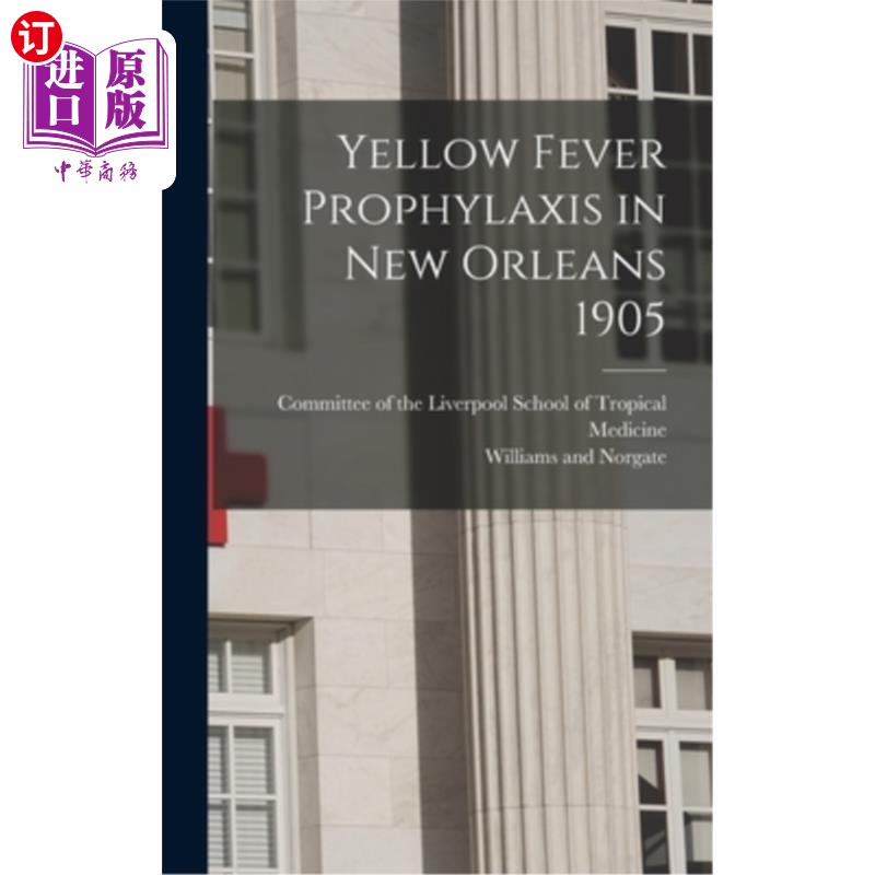 海外直订医药图书Yellow Fever Prophylaxis in New Orleans 1905 新奥尔良预防黄热病1905年