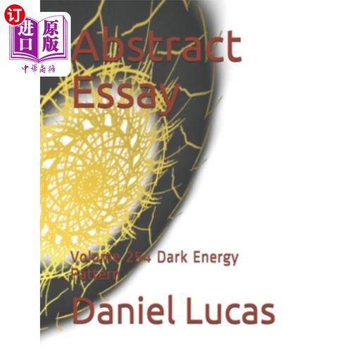 海外直订Abstract Essay: Volume 254 Dark Energy Pattern 摘要文章：第254卷暗能量模式