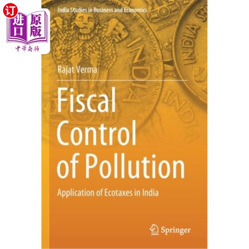 海外直订Fiscal Control of Pollution: Application of Ecotaxes in India 污染的财政控制:印度生态税的应用