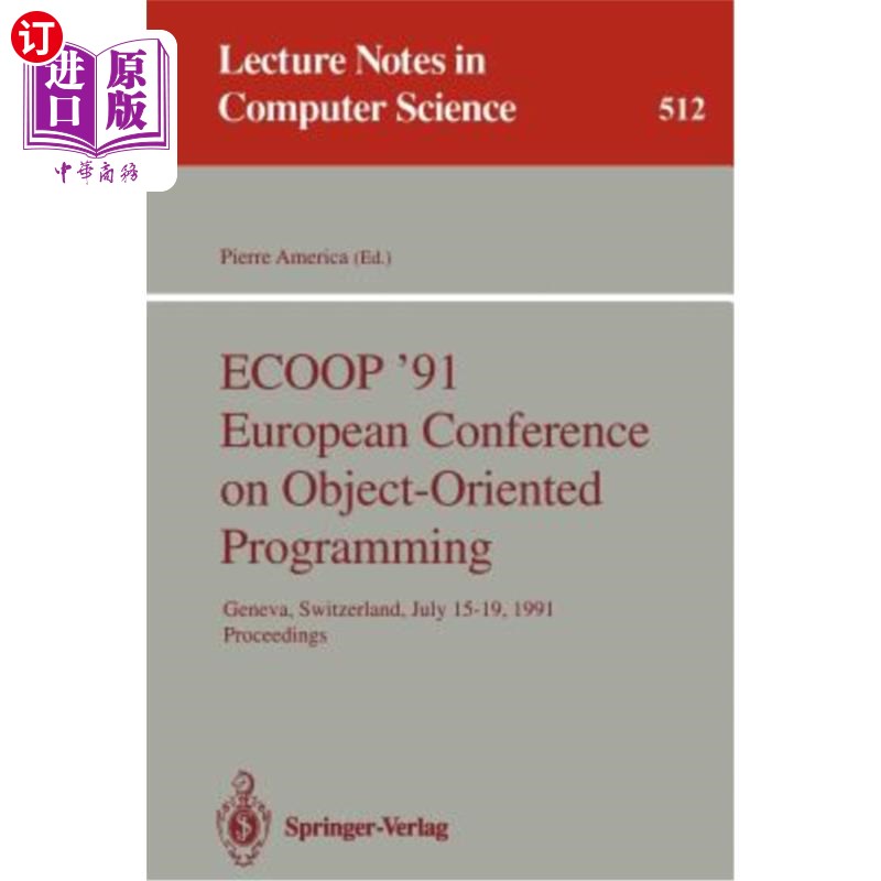 海外直订Ecoop '91 European Conference on Object-Oriented Programming: Geneva, Switzerlan 面向对象编程的Ecoop '9