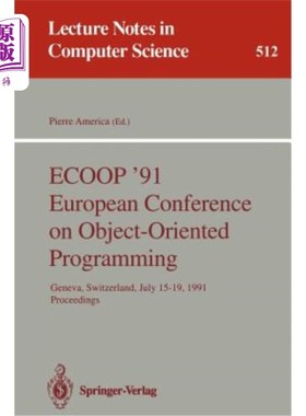 海外直订Ecoop '91 European Conference on Object-Oriented Programming: Geneva, Switzerlan 面向对象编程的Ecoop '9