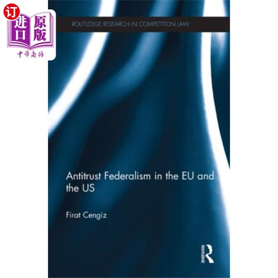 海外直订Antitrust Federalism in the EU and the US 欧盟和美国的反垄断联邦制