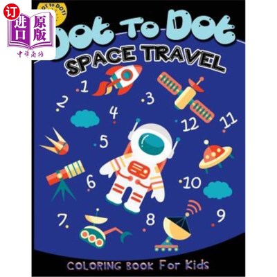 海外直订Dot to Dot Space Travel Coloring Book for Kids: Children Activity Connect the Do 点对点空间旅行儿童涂色书：