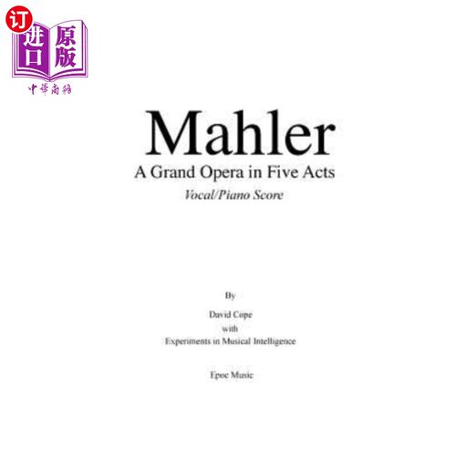 海外直订Mahler A Grand Opera in Five Acts Vocal/Piano Score 马勒：一部五幕大歌剧声乐/钢琴乐谱