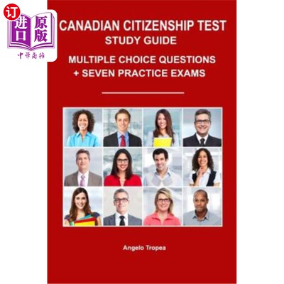 海外直订Canadian Citizenship Test Study Guide: Multiple-Choice Questions + Seven Practic 加拿大公民考试学习指南：多