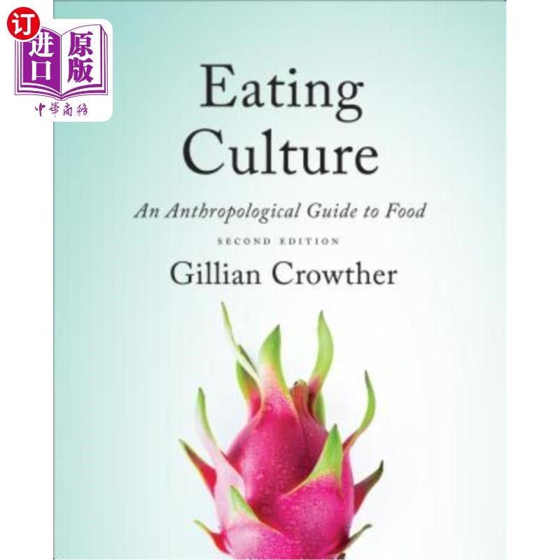 海外直订Eating Culture: An Anthropological Guide to Food, Second Edition 饮食文化:食物的人类学指南,第二版