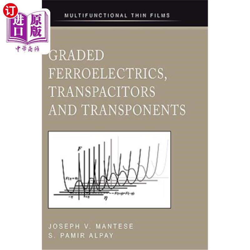 海外直订Graded Ferroelectrics, Transpacitors and Transponents 梯度铁电体，transspacer和transents