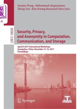 海外直订Security, Privacy, and Anonymity in Computation, Communication, and Storage: Spa 计算、通信和存储中的安全、