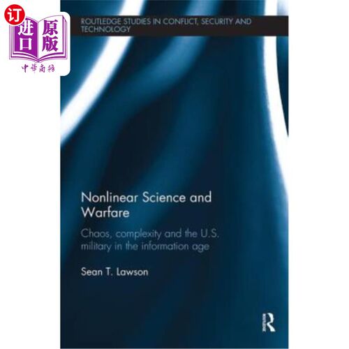 海外直订Nonlinear Science and Warfare: Chaos, Complexity and the U.S. Military in the In 非线性科学与战争:信息时代