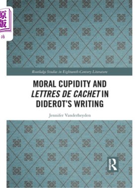 海外直订Moral Cupidity and Lettres de Cachet in Diderot's Writing 狄德罗作品中的道德贪欲与贵族书信