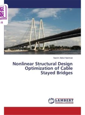海外直订Nonlinear Structural Design Optimization of Cable Stayed Bridges 斜拉桥非线性结构优化设计