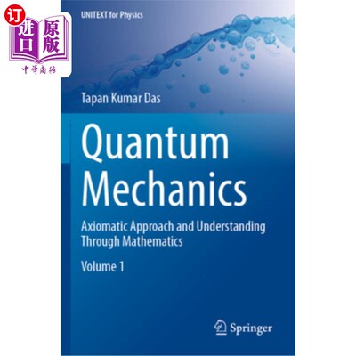 海外直订Quantum Mechanics: Axiomatic Approach and Understanding Through Mathematics Quantum Mechani