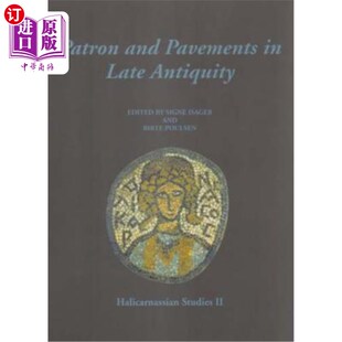 海外直订Patron and Pavements in Late Antiquity: (halicarnassian Studies II) 上古晚期的赞助人与人行道:(halicarnassia