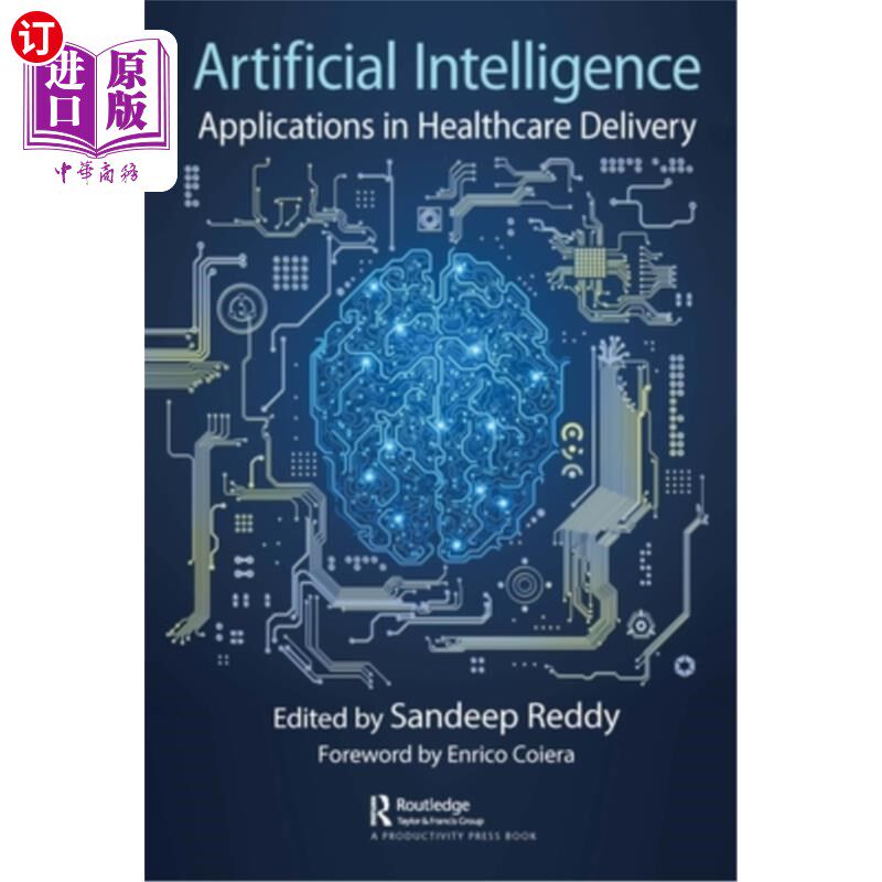 海外直订Artificial Intelligence: Applications in Healthcare Delivery 人工智能:医疗保健服务中的应用