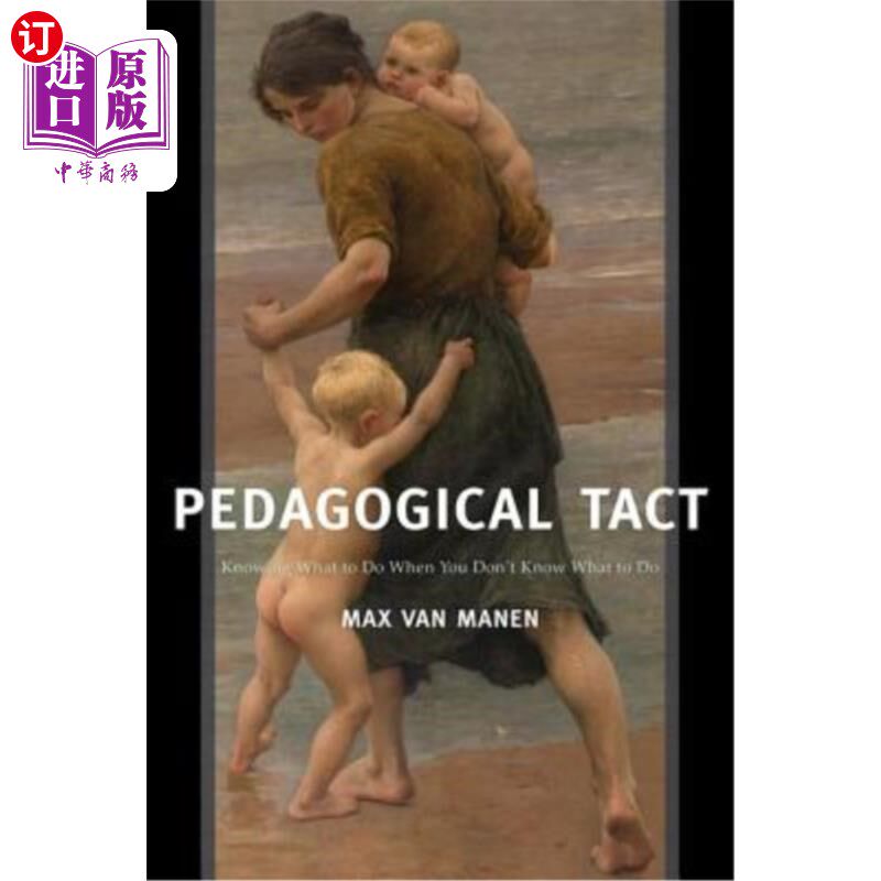 海外直订Pedagogical Tact: Knowing What to Do When You Don't Know What to Do 教学策略:当你不知道该做什么的时候知道该