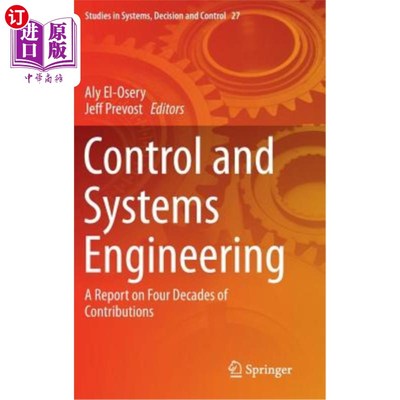 海外直订Control and Systems Engineering: A Report on Four Decades of Contributions 控制与系统工程：四十年贡献报告
