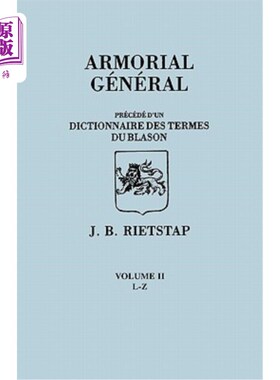 海外直订Armorial General, Precede Du'un Dictionnaire Des Terms Du Blason. in French. in  武警将军，前杜恩辞典，杜布