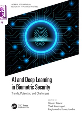 海外直订AI and Deep Learning in Biometric Security: Trends, Potential, and Challenges 生物识别安全中的人工智能和深