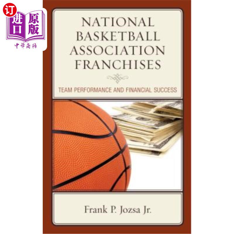 海外直订National Basketball Association Franchises: Team Performance and Financial Succe 全国篮球协会特许经营权：团