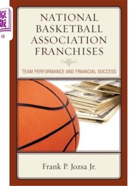 海外直订National Basketball Association Franchises: Team Performance and Financial Succe 全国篮球协会特许经营权：团