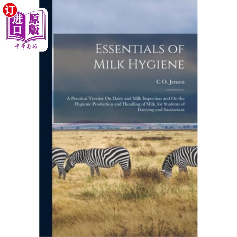 海外直订Essentials of Milk Hygiene: A Practical Treatise On Dairy and Milk Inspection an 牛奶卫生要点:关于乳制品和