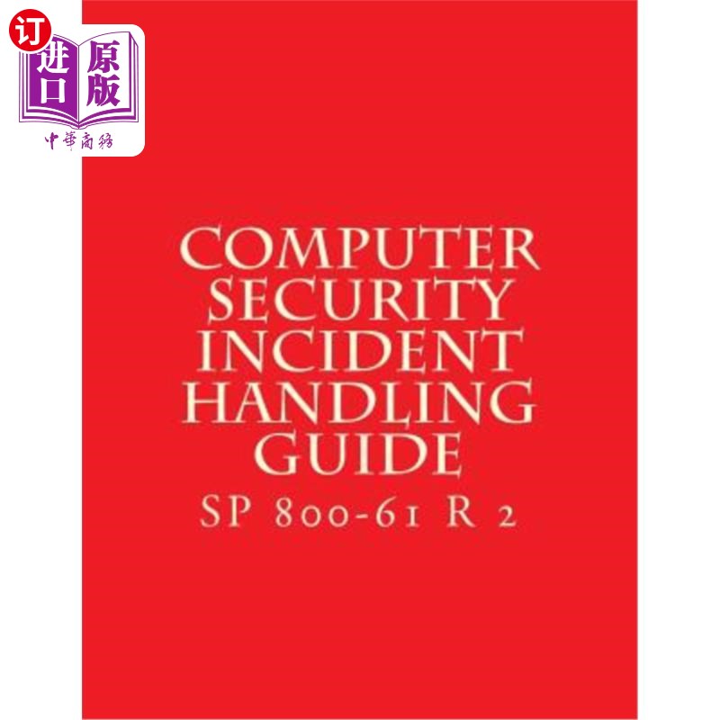 海外直订SP 800-61 R 2 Computer Security Incident Handling Guide: August 2012 SP 800-61 R 2计算机安全事件处理指南：2