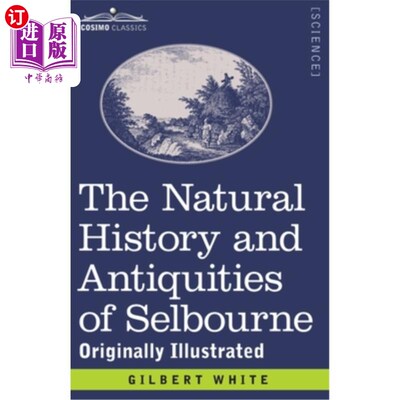 海外直订The Natural History and Antiquities of Selbourne: Originally Illustrated 塞尔本的自然历史和文物:原图