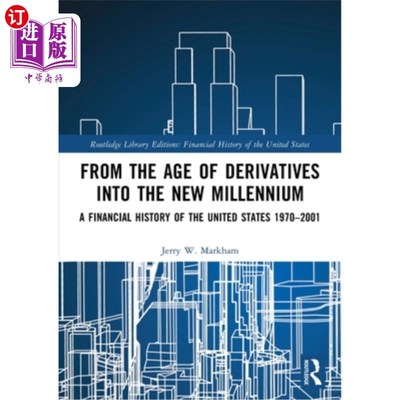 海外直订From the Age of Derivatives into the New Millennium: A Financial History of the  从衍生品时代到新千年：1970