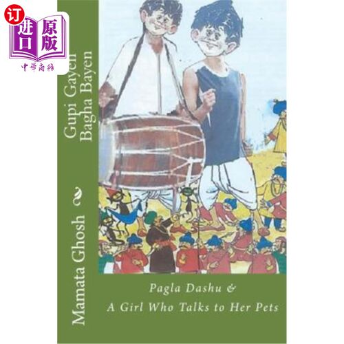 海外直订Gupi Gayen Bagha Bayen: Pagla Dashu & A Girl Who Talks to Her Pets Gupi Gayen Bagha Bayen: