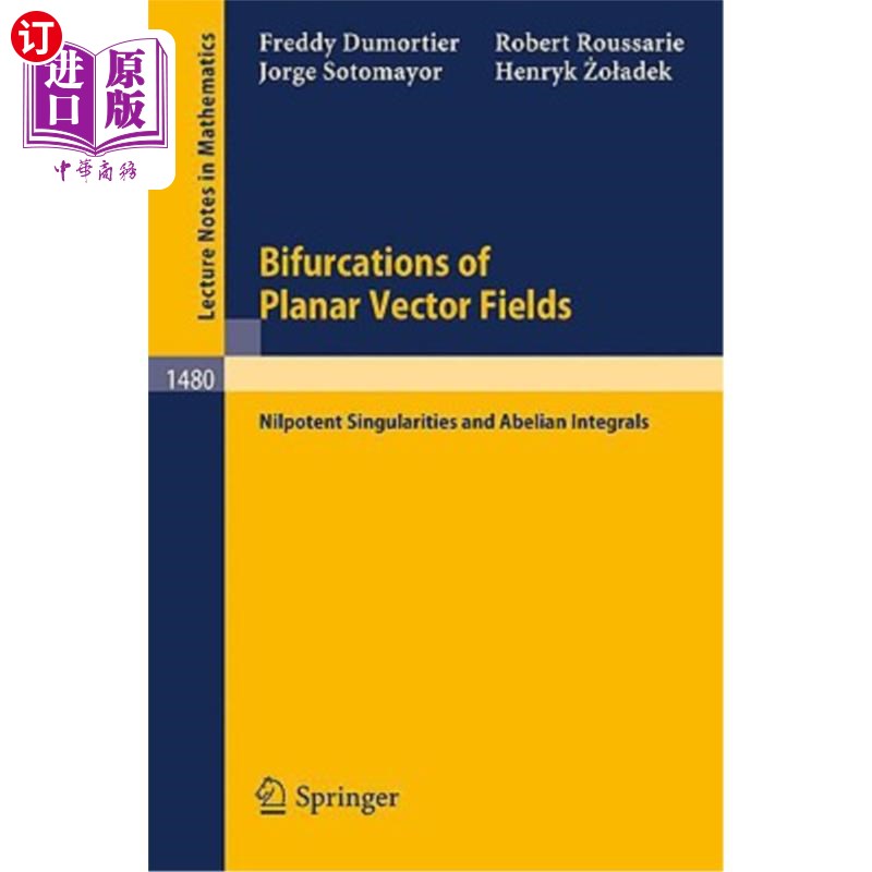 海外直订Bifurcations of Planar Vector Fields: Nilpotent Singularities and Abelian Integr 平面向量场的分岔:幂零奇点