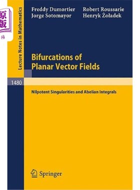 海外直订Bifurcations of Planar Vector Fields: Nilpotent Singularities and Abelian Integr 平面向量场的分岔:幂零奇点