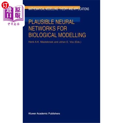 海外直订Plausible Neural Networks for Biological Modelling 生物模型的合理神经